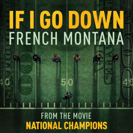 "If I Go Down" features French Montana in upcoming film