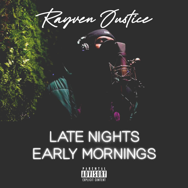 'Late Nights Early Mornings' is the new EP from Rayven Justice